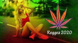 Лучшие песни в стиле Регги 2020   Top 100 Reggae Songs 2020  Новые песни 4:20