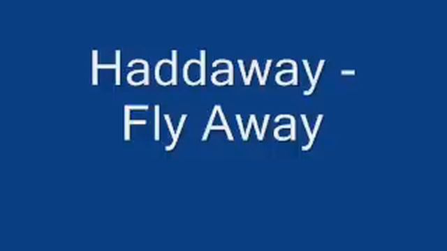 Haddaway - Fly Away смотреть онлайн