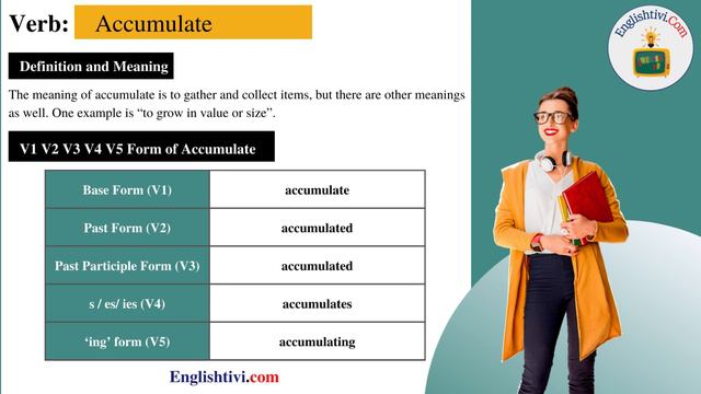 Accumulate V1 V2 V3 V4 V5 Base Form, Past Simple, Past Participle Form Accumulate | Englishtivi.co смотреть онлайн