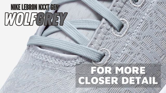 NIKE LEBRON NXXT GEN “WOLF GREY” | DETAILED LOOK + PRICE смотреть онлайн