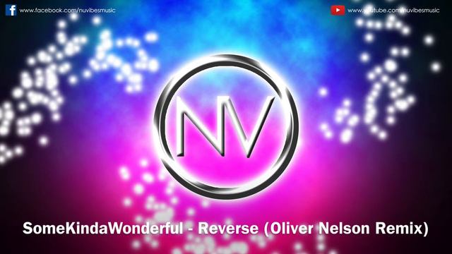 SomeKindaWonderful - Reverse (Oliver Nelson Remix) смотреть онлайн