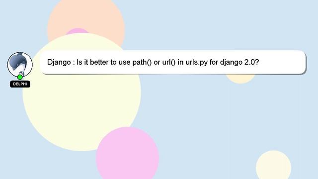 Django : Is it better to use path() or url() in urls.py for django 2.0? смотреть онлайн
