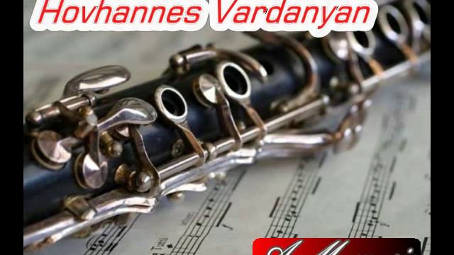 Hovhannes Vardanyan - Taraqami -Urax Par 2/klarnet /Հովհաննես Վարդանյան - Թարաքամի ուրախ պար 2