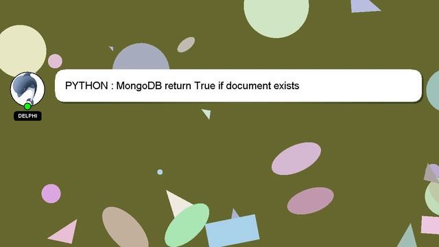 PYTHON : MongoDB return True if document exists смотреть онлайн