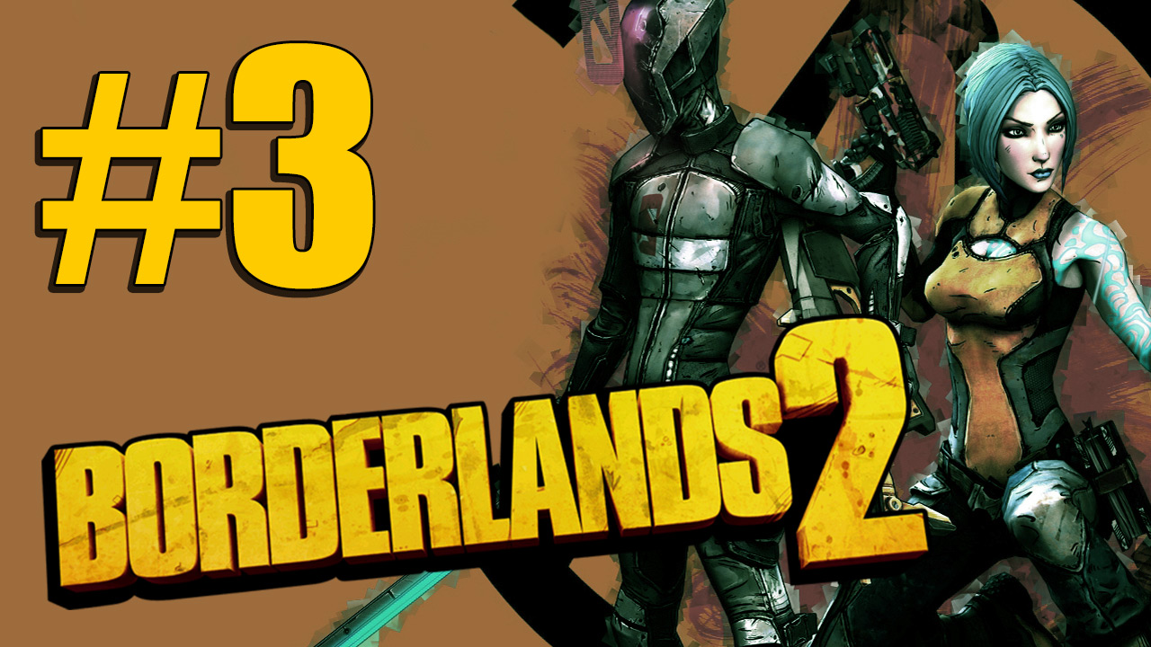 Borderlands 2 - Кооператив - Прохождение игры на русском [#3] | PC (2013 г.)