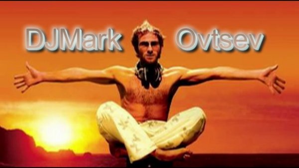 Dj Mark Ovtsev - Trance Mix N1 part1 [Тrance, Progressive House] 