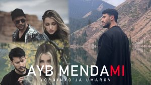 Yorqinxo'ja Umarov - Ayb mendami.mp4