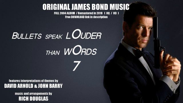 Bullets Speak Louder Than Words - Original James Bond Music - 2018 Remaster