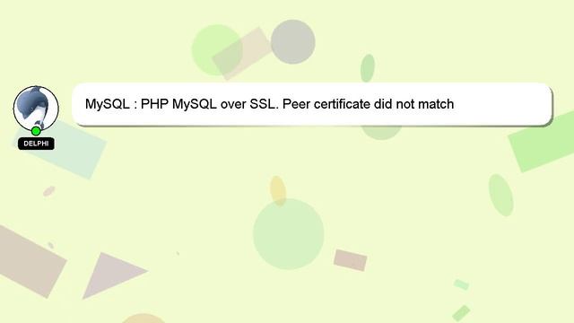MySQL : PHP MySQL over SSL. Peer certificate did not match смотреть онлайн