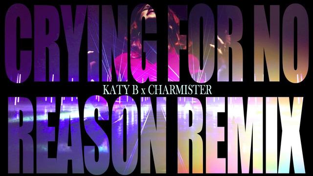 Katy B - Crying For No Reason (Charmister Remix) смотреть онлайн