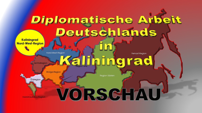 Deutsche Diplomatische Arbeit In Kaliningrad – Vorschau