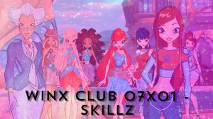 Winx Club 07x01 - Skillz