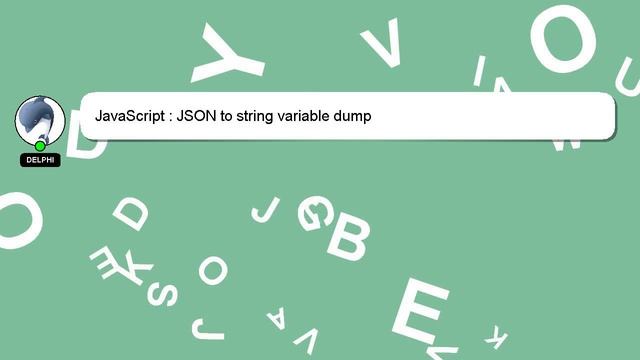 JavaScript : JSON to string variable dump смотреть онлайн