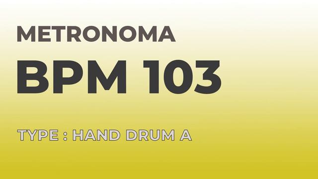 메트로놈 | BPM 103 | Metronome | Type : Hand Drum A смотреть онлайн