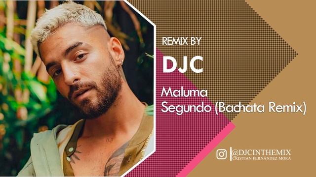 Maluma - Segundo (Bachata Remix DJC)