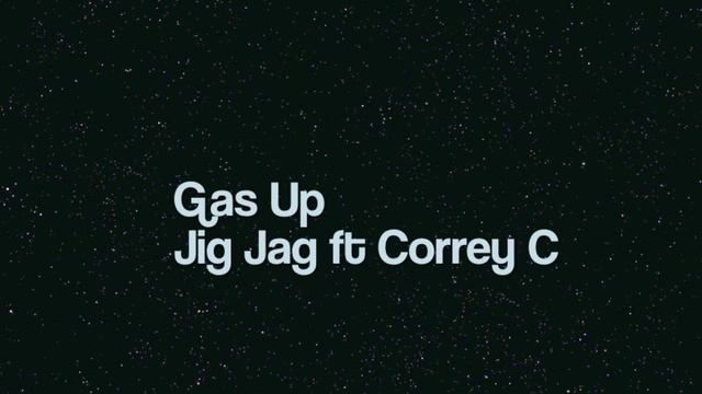 Gas Up - Jig Jag ft Correy C смотреть онлайн