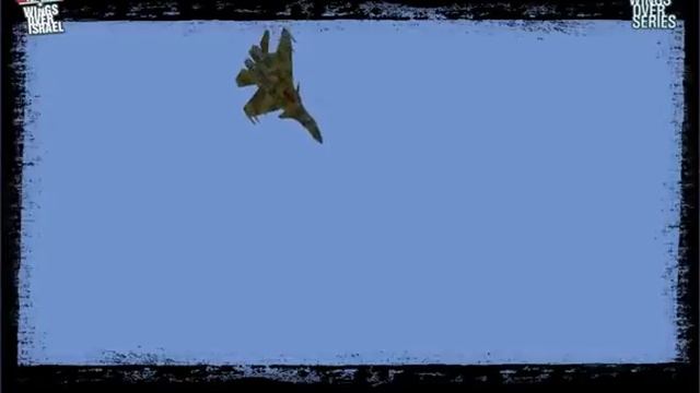 Wings Over Israel - Wings Over Europe Series - SU-27/SU-35 смотреть онлайн