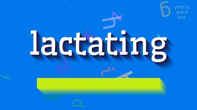 LACTATING - HOW TO PRONOUNCE LACTATING? #lactating смотреть онлайн