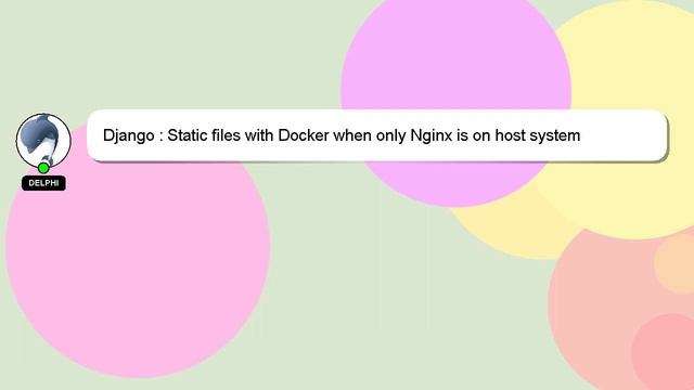 Django : Static files with Docker when only Nginx is on host system смотреть онлайн