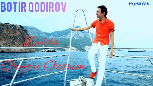 Botir Qodirov - Dilda Qayg'u Ozorim  |  Ботир Кодиров - Дилда Кайгу Озорим