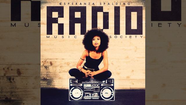Esperanza Spalding  Radio Music Society 2012 Full Album
