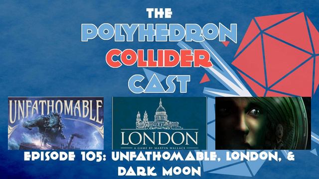 Episode 105 - Unfathomable, London, and Dark Moon смотреть онлайн