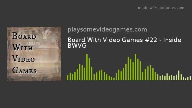 Board With Video Games #22 - Inside BWVG смотреть онлайн