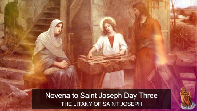 Novena to Saint Joseph Day Three - LITANY OF SAINT Joseph смотреть онлайн