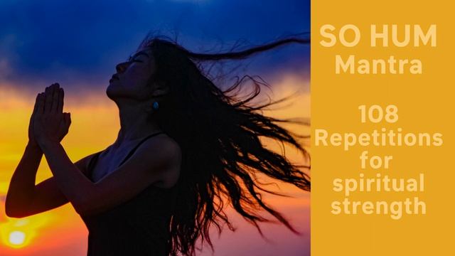 SOHAM - SO HUM - Powerful Mantra : 108 Repetitions for Spiritual strength. смотреть онлайн