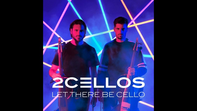 2Cellos - Let There Be Cello (2018). смотреть онлайн