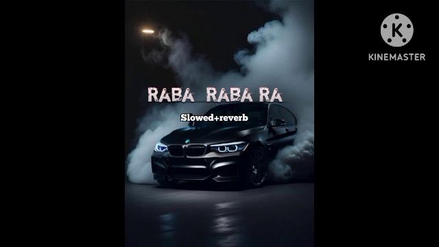 Raba Raba Ra song . Slowed+reverb смотреть онлайн