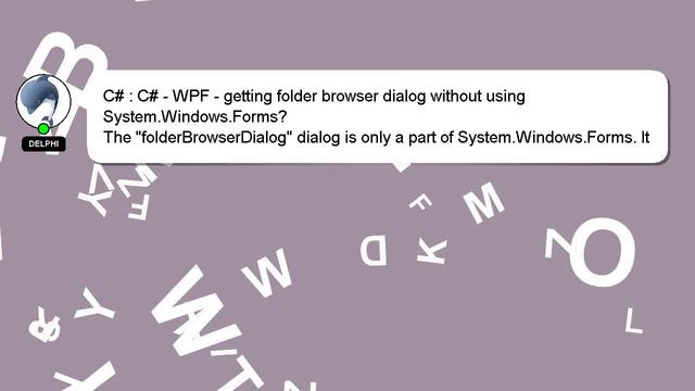 C# : C# - WPF - getting folder browser dialog without using System.Windows.Forms? смотреть онлайн