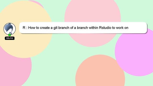 R : How to create a git branch of a branch within Rstudio to work on individual functions seperatel смотреть онлайн