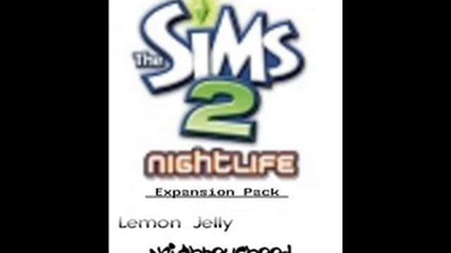 The Sims 2 Nightlife Neighbourhood Theme - Lemon Jelly смотреть онлайн
