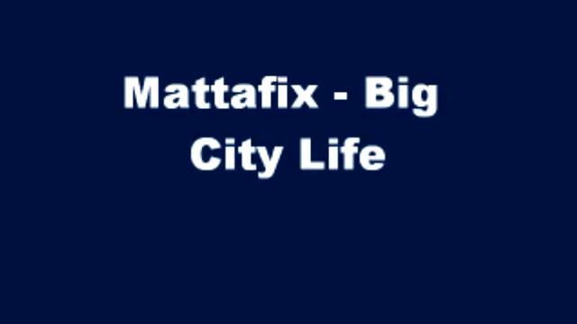 Mattafix - Big City Life