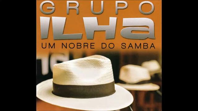 GRUPO ILHA / CD Um Nobre do Samba - Moqueca (João Pimenta e Carlos Papel) смотреть онлайн