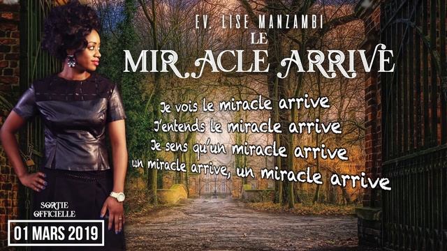 LISE MANZAMBI ~ LE MIRACLE ARRIVE [LYRICS] смотреть онлайн