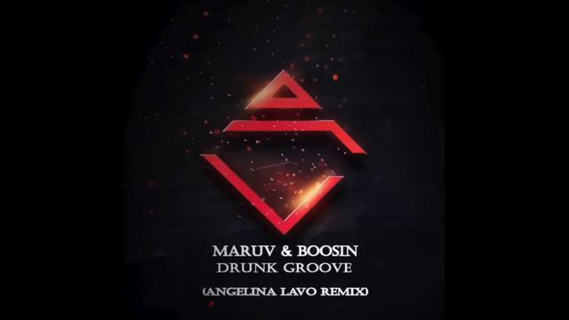 Maruv & Boosin - Drunk Groove (Angelina Lavo Remix)