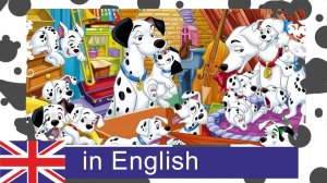 101 Dalmatians. Tale in English. 101 Далматинцев. На английском.