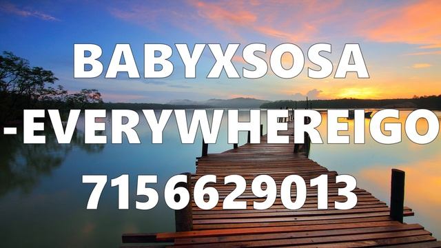 BABYXSOSA - EVERYWHEREIGO ROBLOX ID CODE *WORKING* (everywhere i go they all know my name) смотреть онлайн