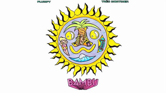 Plumpy & Très Mortimer - BAMBU смотреть онлайн