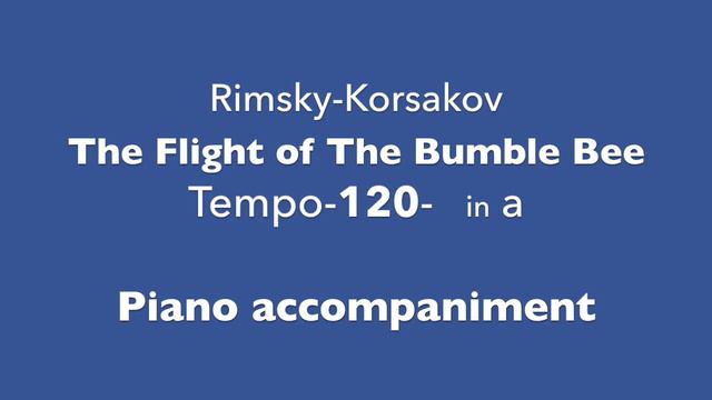The Flight of The Bumble Bee Tempo120 in a Piano accompaniment смотреть онлайн
