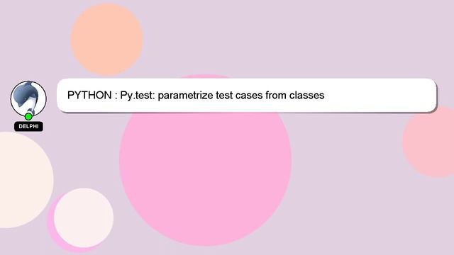 PYTHON : Py.test: parametrize test cases from classes смотреть онлайн