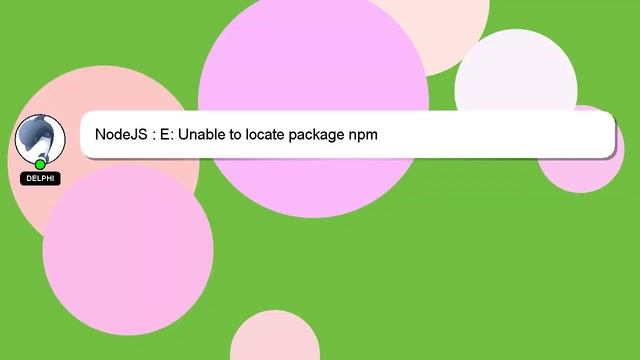 NodeJS : E: Unable to locate package npm смотреть онлайн