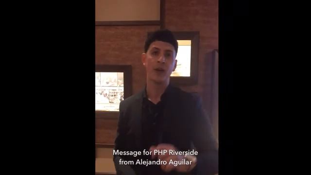 Alejandro Aguilar´s message for PHP Riverside смотреть онлайн