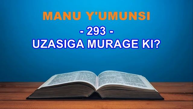 MANU Y'UMUNSI: 293. UZASIGA MURAGE KI? смотреть онлайн