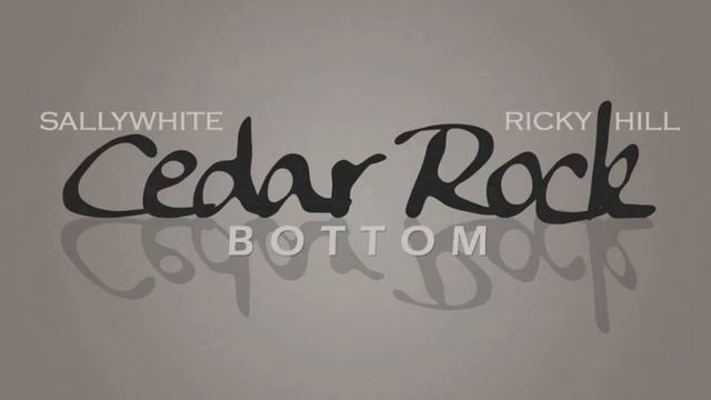 SALLYWHITE x Ricky Hill - Cedar Rock Bottom смотреть онлайн