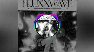 FLUXXWAVE (sped up, reverb, remix phonk)