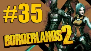 Borderlands 2 - Кооператив - Прохождение игры на русском [#35] | PC (2013 г.)