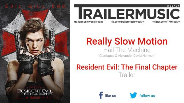 Resident Evil: The Final Chapter - Trailer Music | Really Slow Motion - Hail The Machine смотреть онлайн